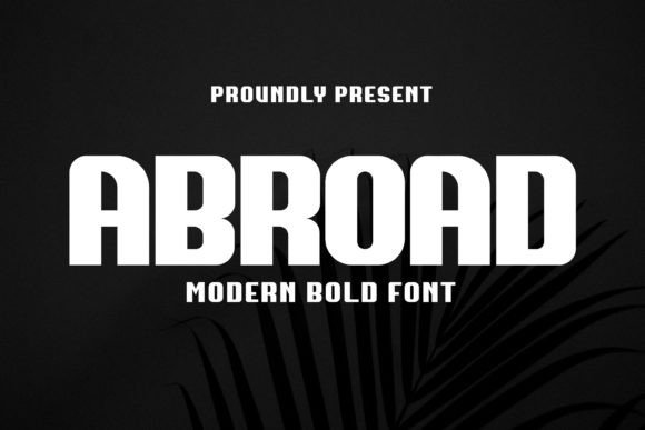 Abroad: The Bold Typeface for Impactful Web Design