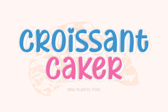 Croissant Caker: The Playful Display Font for Scroll-Stopping Campaigns