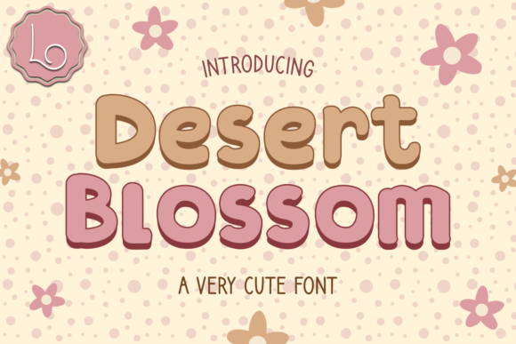 Desert Blossom: The Bold Typeface That Transformed My Small Business Brand